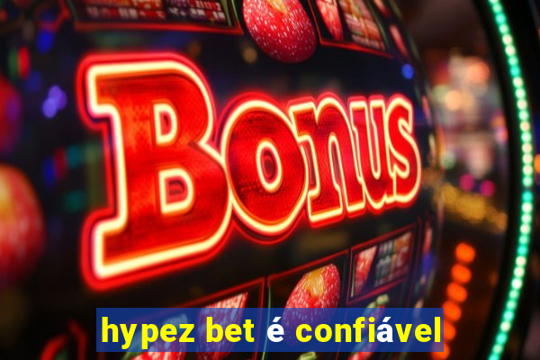 hypez bet é confiável